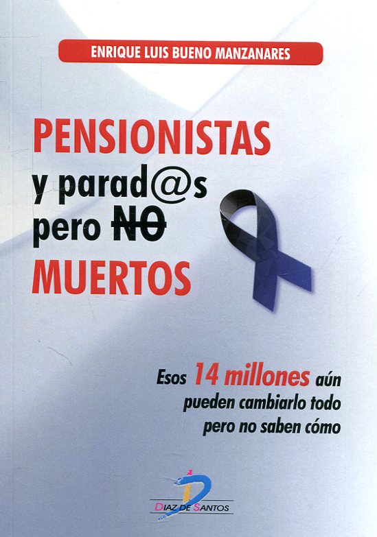 Pensionistas y parad@s pero no muertos. 9788490522127