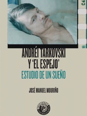 Andréi Tarkovski y 'El espejo'. 9788494775291