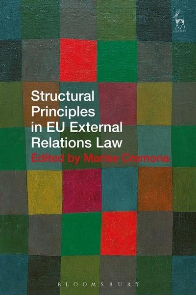 Structural principles in EU external relations Law. 9781782259978