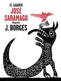 El Lagarto / José Saramago; Xilografías / J. Borges