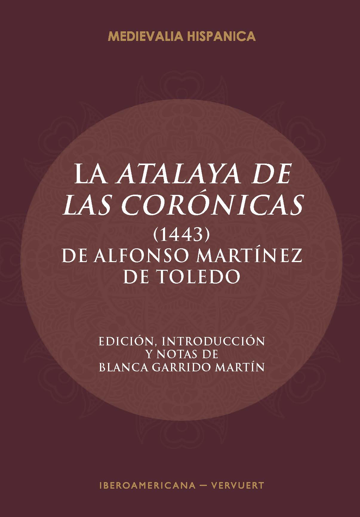 La Atalaya de las Corónicas (1443) de Alfonso Martínez de Toledo. 9788416922383