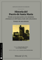 Historia del Puerto de Santa María: desde su incorporación a los dominios cristianos en 1259 hasta el año mil ochocientos. 9788498286533
