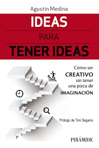Ideas para tener ideas. 9788436839029