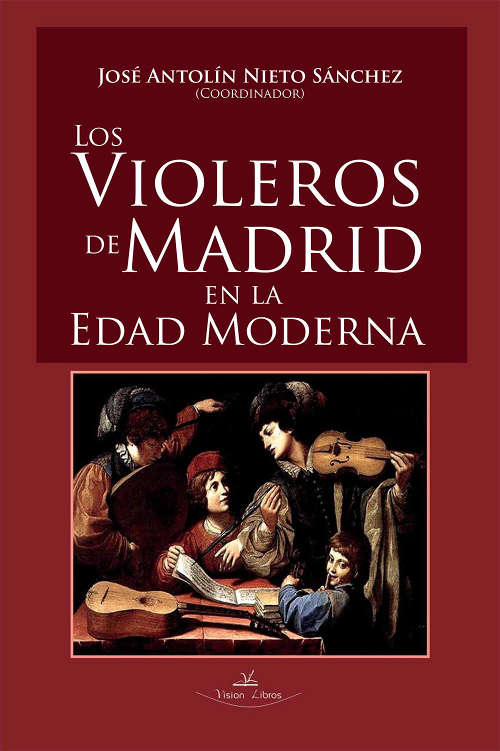 Los violeros de Madrid en la Edad Moderna. 9788490118818