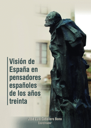 Visión de España en pensadores españoles de los años treinta. 9788416305698