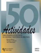 50 actividades para desarrollar destrezas de coaching y mentoring en directivos. 9788499612881