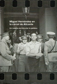Miguel Hernández en la cárcel de Alicante. 9788481816877