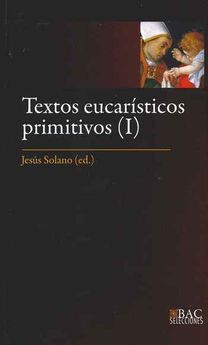 Textos eucarísticos primitivos (I). 9788422020103