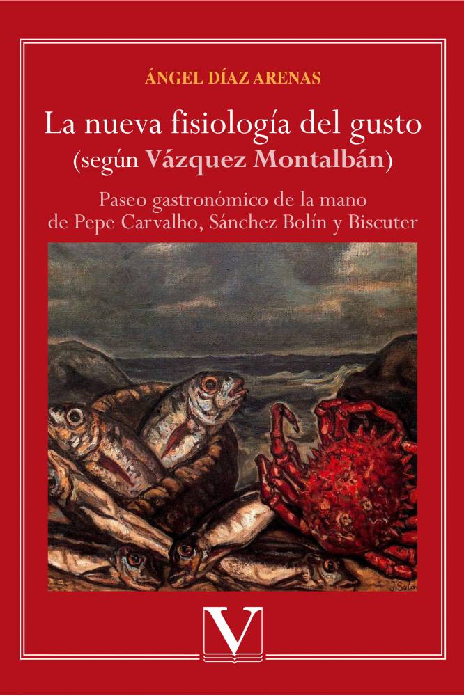 La nueva fisiología del gusto (según Vázquez Montalbán). 9788490745991