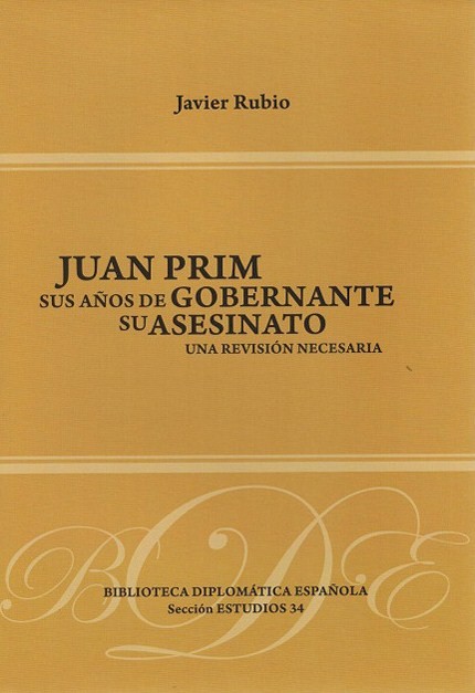 Juan Prim. Sus años de gobernante. Su asesinato. 9788495265791