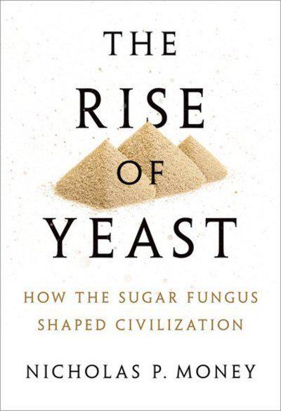 The rise of yeast. 9780198749707