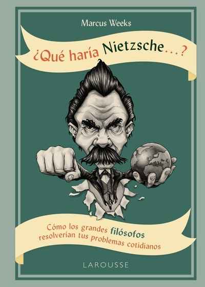 ¿Qué haría Nietzsche...?. 9788416984763