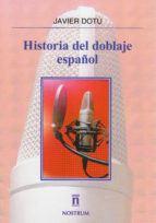 Historia del doblaje español. 9788494719806