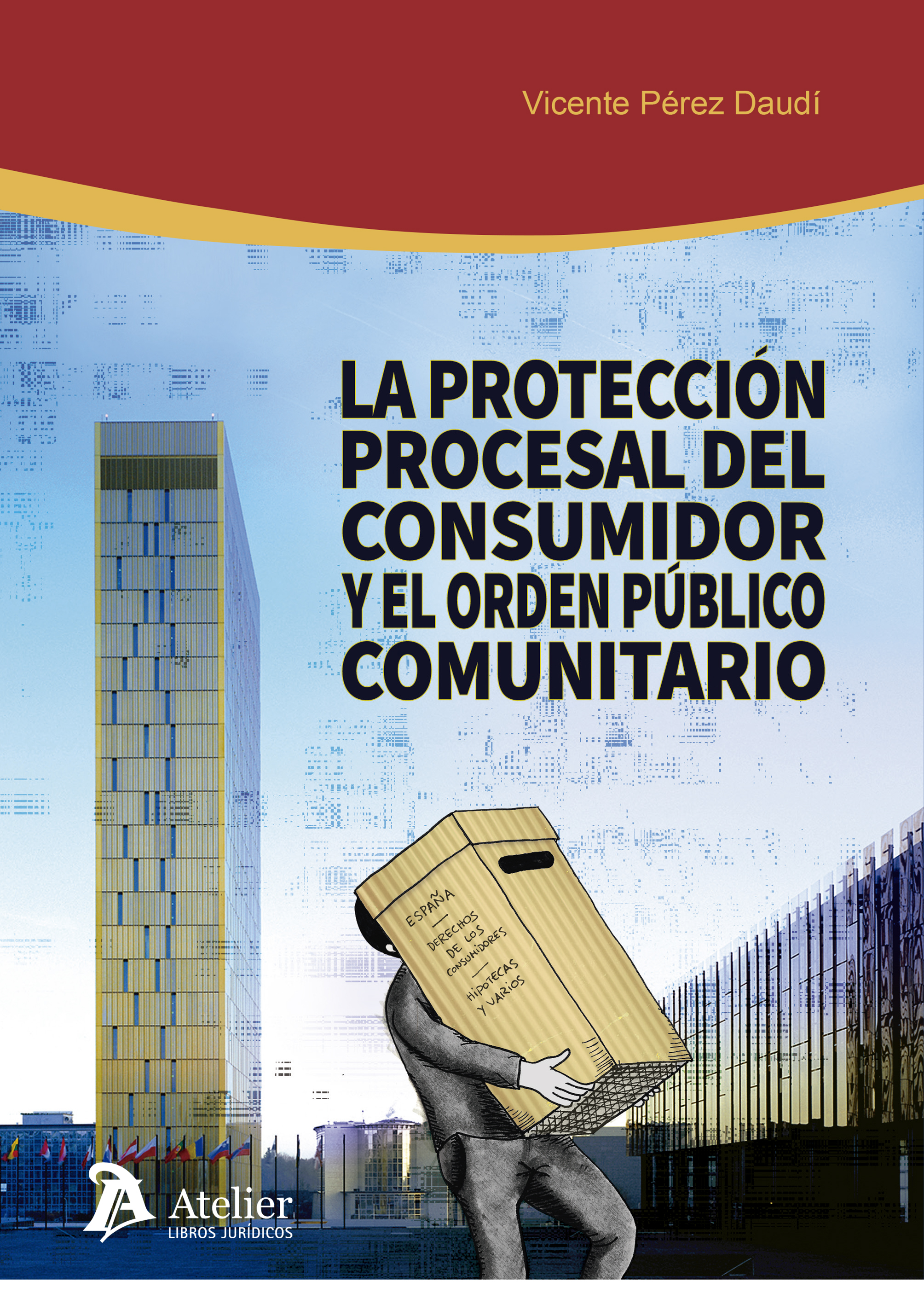 La protección procesal del consumidor y el orden público comunitario. 9788416652952