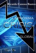 La próxima crisis global. 9788494671296