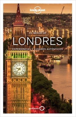 Lo mejor de Londres: experiencias y lugares auténticos. 9788408163831