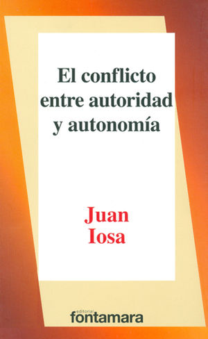 El conflicto entre autoridad y autonomía. 9786077364313