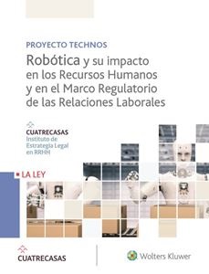 Robótica y su impacto en los recursos humanos y en el marco regulatorio de las relaciones laborales. 9788490206973