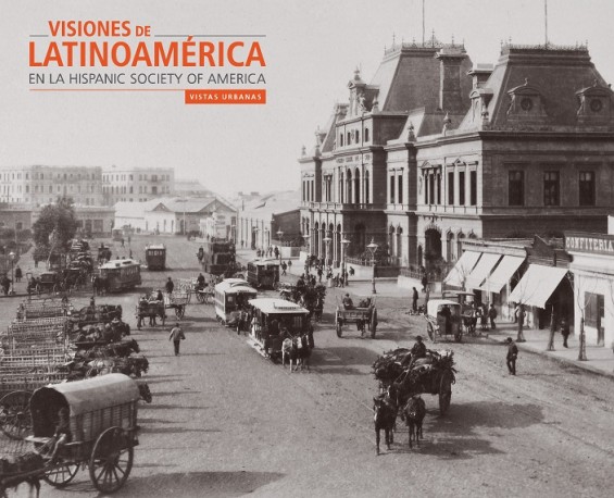 Visiones de Latinoamérica en la Hispanic Society of America. 9788494746673