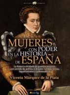 Mujeres con poder en la Historia de España. 9788499679402