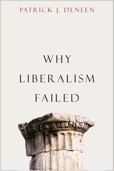 Why liberalism failed. 9780300223446