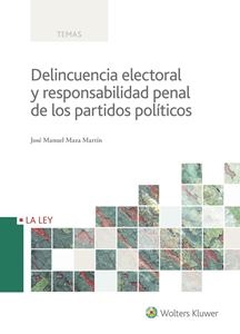 Delincuencia electoral y responsabilidad penal de los partidos políticos. 9788490206997