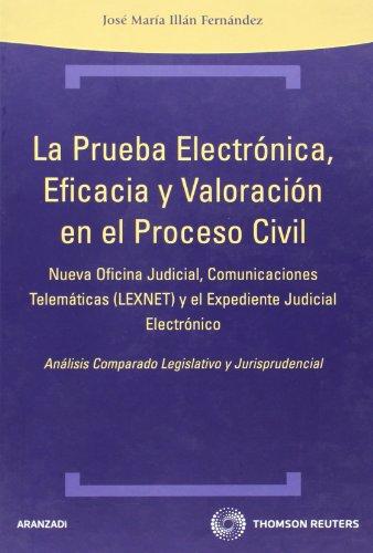La prueba electrónica, eficacia y valoración en el proceso civil