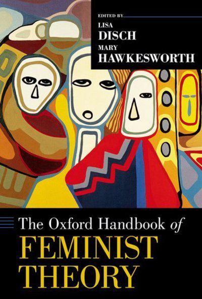 The Oxford Handbook of feminist theory. 9780190872823