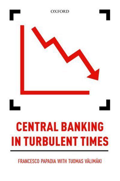 Central banking in turbulent times. 9780198806196