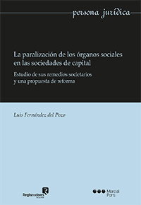 La paralización de los órganos sociales en las sociedades de capital. 9788491234623