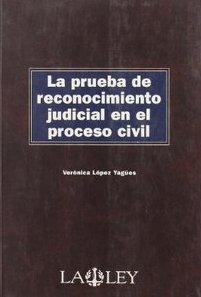 La prueba de reconocimiento judicial en el proceso civil. 9788497255950