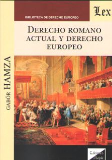 Derecho romano actual y Derecho europeo. 9789563921380