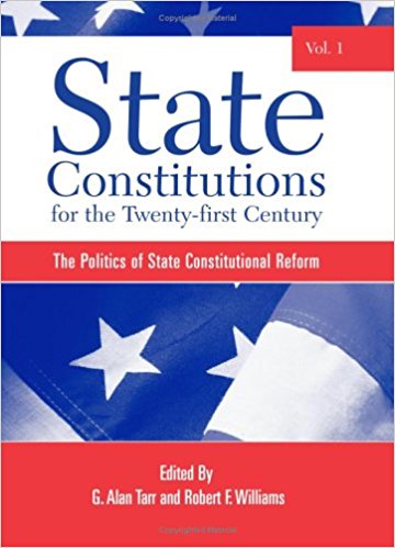 State constitutions for the Twenty-first century.Vol.1: The politics of State constitutional reform