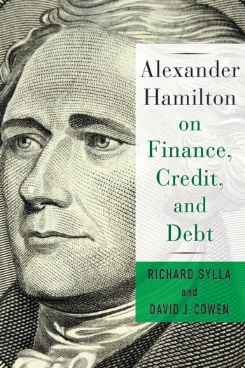Alexander Hamilton on finance, credit, and debt. 9780231184564
