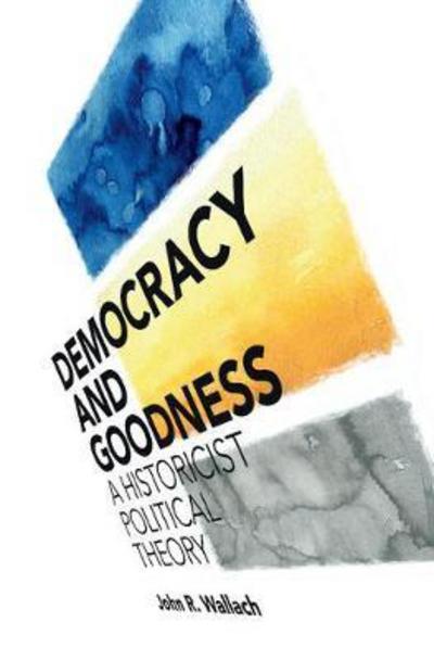 Democracy and goodness. 9781108435567