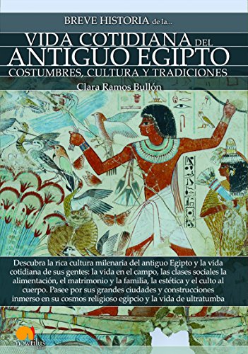 Breve historia de la vida cotidiana del Antiguo Egipto. 9788499679259