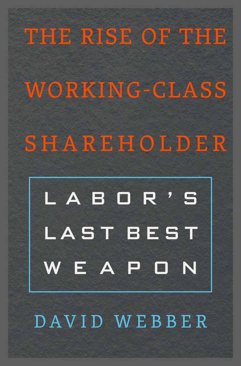 The rise of the working-class shareholder. 9780674972131