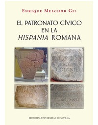 El patronato cívico en la Hispania Romana. 9788447219322