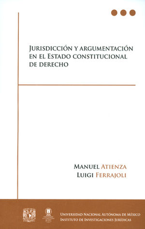 Jurisdicción y argumentación en el Estado constitucional de Derecho. 9789703226627