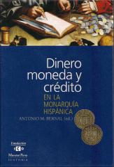 Dinero, moneda y crédito en la Monarquía Hispánica