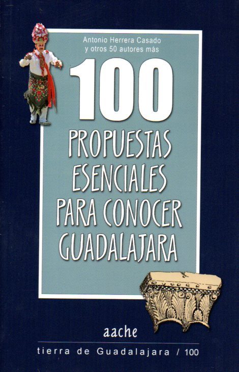100 propuestas esenciales para conocer Guadalajara. 9788415537977