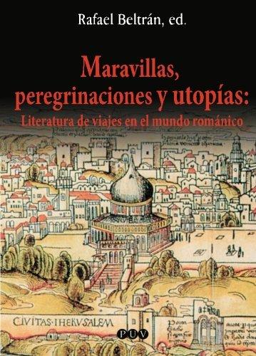 Maravillas, peregrinaciones y utopías. 9788437053646
