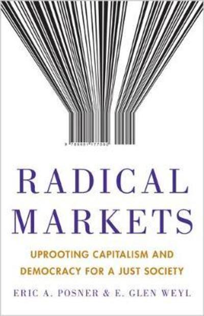 Radical markets. 9780691177502