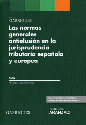 Las normas generales antielusión en la jurisprudencia tributaria española y europea. 9788491778974