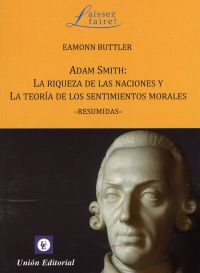 Adam Smith: La Riqueza de las Naciones y la Teoría de los Sentimientos Morales. 9789873677519