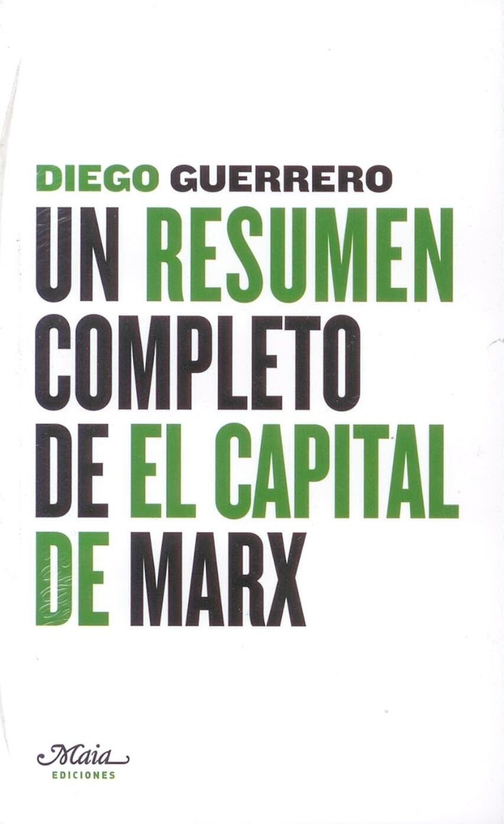 Un resumen completo de El Capital de Marx. 9788493664169