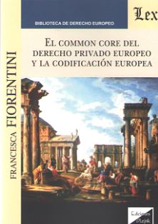 El Common Core del Derecho privado europeo y la codificación europea