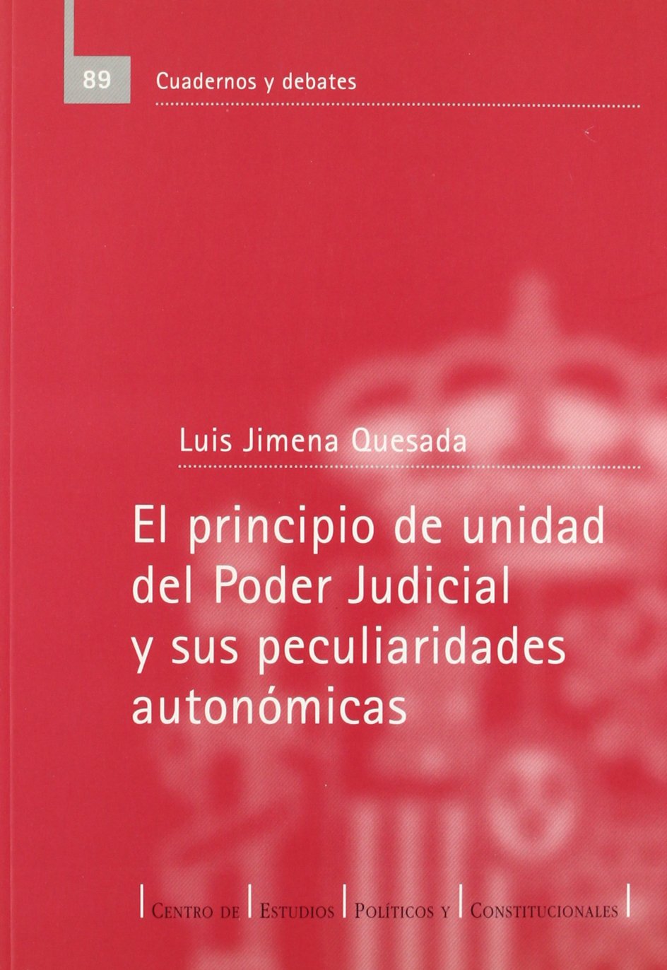 El principio de la unidad del poder judicial y sus pecularidades autonómicas