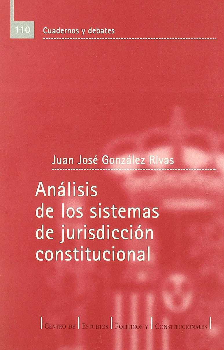 Análisis de los sistemas de jurisdicción constitucional. 9788425911538