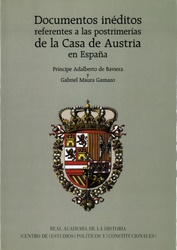 Documentos inéditos referentes a las postrimerías de la Casa de Austria en España. 9788425912757
